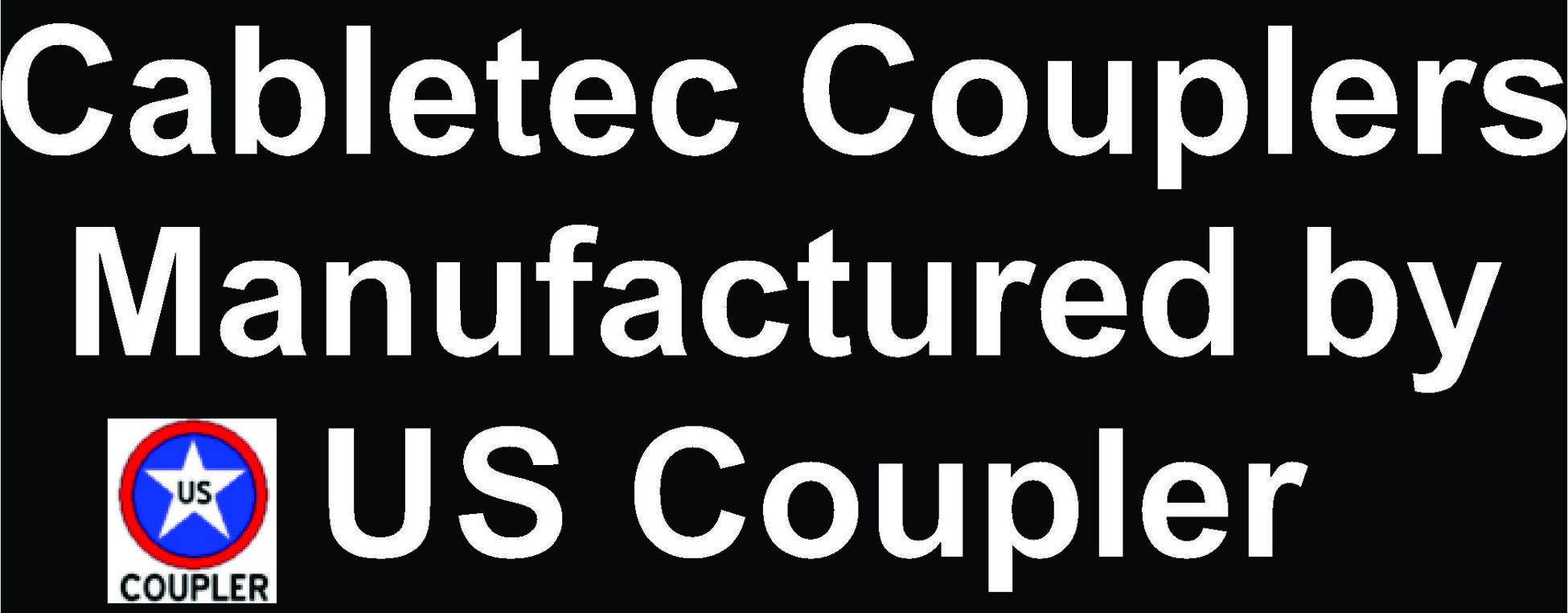 Cabletec Couplers now Manufactured by US Coupler